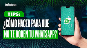 Cómo proteger tu cuenta de WhatsApp para que no te la roben